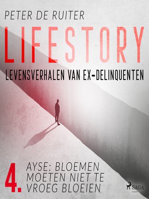 cover image of Lifestory; Levensverhalen van ex-delinquenten; Ayse